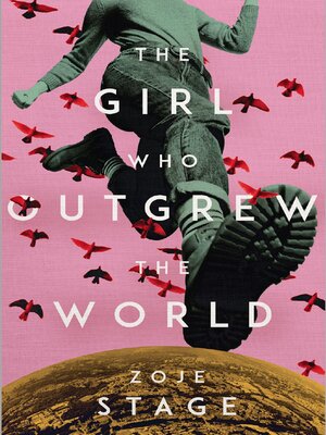 cover image of The Girl Who Outgrew the World